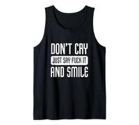 Non piangere Solo Dire Cazzo e Sorridere Persona Felice Canotta