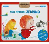 Libri Cristina Petit - Non Piangere Zebrino. Tavole Per Kamishibai. Ediz. A Colo