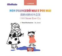 Non piangerò mai e poi mai. Ediz. multilingue