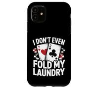 Non piego nemmeno il mio poker per la lavanderia Custodia per iPhone 11