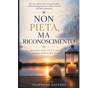 Non pietà, ma riconoscimento: Per una cultura dell’accompagnamento, della memoria e della cura nel lutto perinatale1