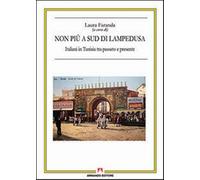 Non più a sud di Lampedusa. Italiani in Tunisia tra passato e presente - F...