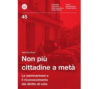 Non più cittadine a metà. Le sammarinesi e il riconoscimento del diritto di voto