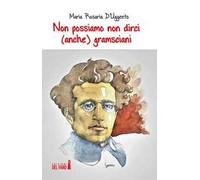Non possiamo non dirci (anche) gramsciani
