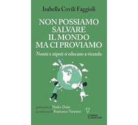 NON POSSIAMO SALVARE IL MONDO MA CI PROVIAMO - COVILI FAGGIOLI ISABELLA -