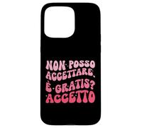 Non Posso Accettare. È Gratis? Accetto Retro Simpatica Donna Custodia per iPhone 15 Pro Max