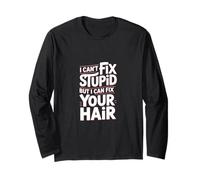 Non Posso aggiustare Stupido ma Posso aggiustarti i Capelli Maglia a Manica