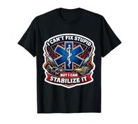 Non Posso aggiustare Stupido ma Posso stabilizzarlo Medico paramedico Maglietta