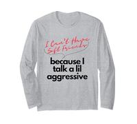 Non posso avere amici morbidi perché parlo un piccolo aggressivo Maglia a Manica