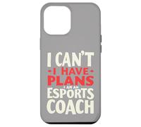 Non posso avere piani Sono un allenatore di eSport, Coach di gioco Custodia per iPhone 12 Pro Max