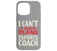 Non posso avere piani Sono un allenatore di eSport, Coach di gioco Custodia per iPhone 14 Pro Max