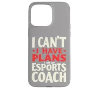Non posso avere piani Sono un allenatore di eSport, Coach di gioco Custodia per iPhone 15 Pro Max