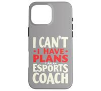 Non posso avere piani Sono un allenatore di eSport, Coach di gioco Custodia per iPhone 16 Pro Max