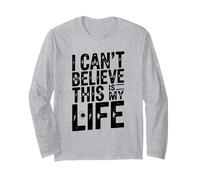 Non Posso Credere Che Questa Sia la mia Vita Citazione Divertente Maglia a Manica