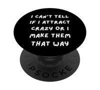 NON POSSO DIRE SE ATTRARE PAZZI O LO FACCIO IN QUESTO MODO PopSockets PopGrip Adesivo