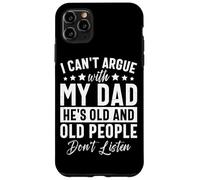 Non posso discutere con mio padre che è vecchio e persone Custodia per iPhone 11 Pro Max