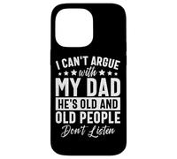 Non posso discutere con mio padre che è vecchio e persone Custodia per iPhone 14 Pro Max