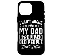 Non posso discutere con mio padre che è vecchio e persone Custodia per iPhone 16 Pro Max