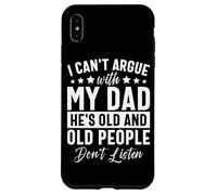 Non posso discutere con mio padre che è vecchio e persone Custodia per iPhone XS Max