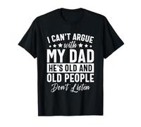 Non Posso discutere con Mio Padre Che è Vecchio e Persone Maglietta