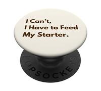 Non posso dover nutrire il mio lievito madre iniziale PopSockets PopGrip Adesivo