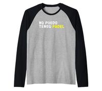 Non Posso, Ho Il Padel I Cant I Have Padel Maglia con Maniche Raglan