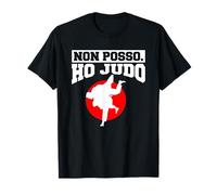 Non Posso Ho Judo Judoka Artista Marziale Maglietta
