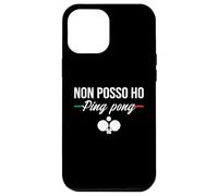 Non Posso Ho ping pong Table Tennis players giocatore boys Custodia per iPhone 12 Pro Max