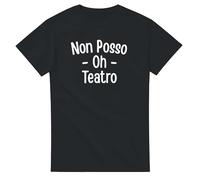 Non Posso, Ho teatro - Maglietta Attore Spettacolo Live