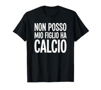 Non Posso Mio Figlio Ha Calcio Genitore Sportivo Maglietta
