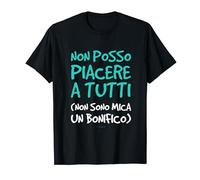 Non Posso Piacere A Tutti Maglia Maglietta