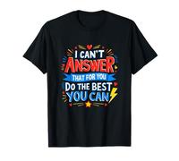 Non posso rispondere che per te Staar Test Teacher Test Day Maglietta
