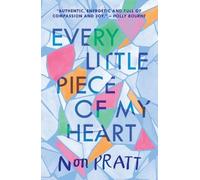 Non Pratt Every Little Piece of My Heart (Tascabile)