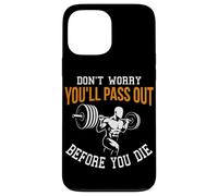 Non preoccuparti che passerai prima di morire Personal Trainer Custodia per iPhone 13 Pro Max