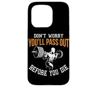 Non preoccuparti che passerai prima di morire Personal Trainer Custodia per iPhone 15 Pro