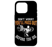 Non preoccuparti che passerai prima di morire Personal Trainer Custodia per iPhone 16 Pro