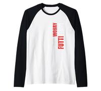 Non Preoccuparti Futtitinni Dialetto Siciliano Sicilia Sicilia Maglia con Maniche Raglan