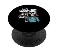 Non preoccuparti, ho fatto questo su un manichino una volta scheletro infermiera PopSockets PopGrip Adesivo