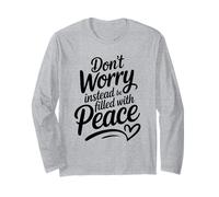 Non Preoccuparti Invece di Essere Pieno di Pace Maglia a Manica