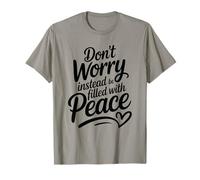 Non Preoccuparti Invece di Essere Pieno di Pace Maglietta