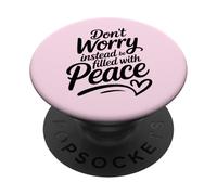 Non preoccuparti invece di essere pieno di pace PopSockets PopGrip Adesivo
