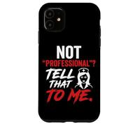 Non professionale Dillo a me infermiera audace Custodia per iPhone 11