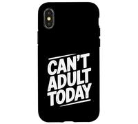 Non può adulto oggi umorismo sarcastico divertente per giorni pigri Custodia per iPhone X/XS