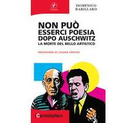 Non può esserci poesia dopo Auschwitz. La morte del bello artistico
