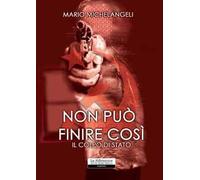 Non può finire così. Il colpo di Stato