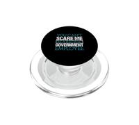 Non può spaventarmi in pensione Government Dipendente Federal Worker PopSockets PopGrip per MagSafe