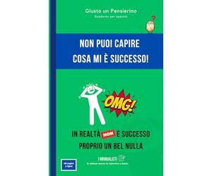 Non puoi capire cosa mi è successo! - In realtà non è successo proprio un bel nulla: Quaderno per appunti 100 pagine a righe, Regalo divertente, idea ... anniversario, feste, pensierino di Natale