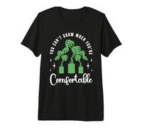 Non puoi Crescere Quando Sei a Tuo Agio Piante d'appartamento Monstera Maglietta Premium