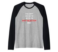 Non puoi Dire di No a Me Che Sono su Medicine Anti-rifiuto Maglia con Maniche Raglan