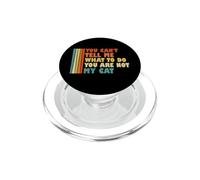 Non puoi dirmi cosa devo fare, non sei il mio gatto divertente PopSockets PopGrip per MagSafe